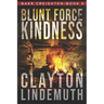 Blunt Force Kindness