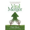 Vital Merger: A New Church Start Approach That Joins Church Families Together
