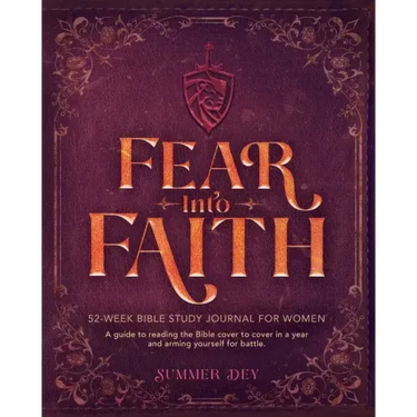 Fear into Faith: 52-Week Bible Study Journal for Women