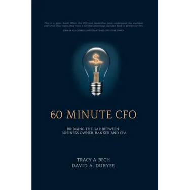 60 Minute CFO: Bridging the Gap Between Business Owner, Banker, and CPA