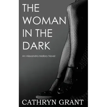 The Woman in the Dark: (a Psychological Suspense Novel) (Alexandra Mallory Book 7)