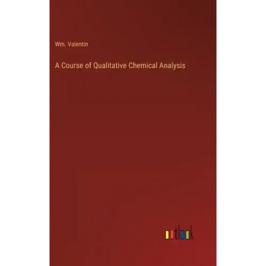 A Course of Qualitative Chemical Analysis