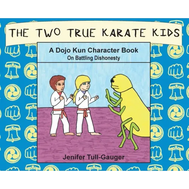 The Two True Karate Kids: A Dojo Kun Character Book on Battling Dishonesty