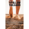 #FollowTheLeader: A 100-Day Journey through the Life of Jesus in 280 Characters or Less