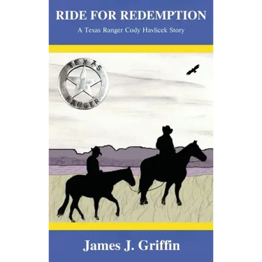 Ride for Redemption: A Texas Ranger Cody Havlicek Story