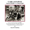 Carl Janaway - Smartest Bandit of the Cookson Hills: Last surviving bank robber of the 1930's, builder of getaway cars for "Pretty Boy" Floyd & Nursem