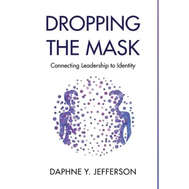 Dropping the Mask: Connecting Leadership to Identity