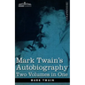 Mark Twain's Autobiography: Two Volumes in One