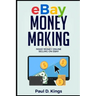 Ebay Money Making: Make Money Online Selling on Ebay