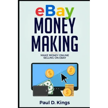 Ebay Money Making: Make Money Online Selling on Ebay