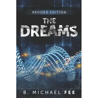 The Dreams by B. Michael Fee: Revised Edition