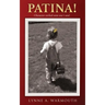 Patina!: Character etched onto one's soul.