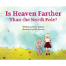 Is Heaven Farther Than the North Pole?