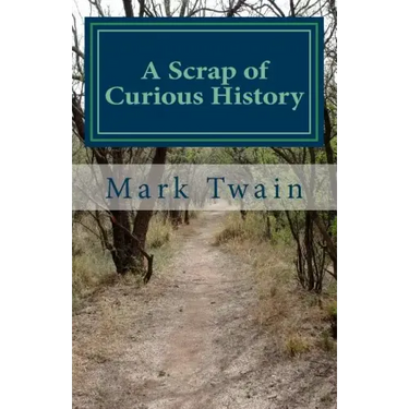 A Scrap of Curious History: An excerpt from What Is Man? and Other Essays