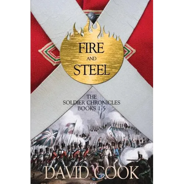 Fire and Steel: The Soldier Chronicles Books 1-5