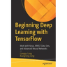Beginning Deep Learning with Tensorflow: Work with Keras, Mnist Data Sets, and Advanced Neural Networks