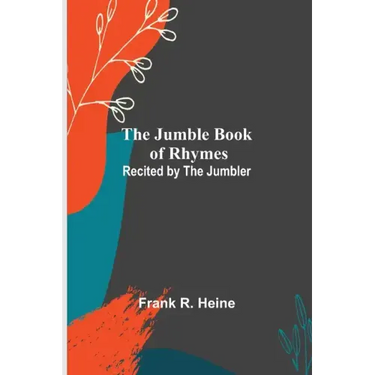 The Jumble Book of Rhymes; Recited by the Jumbler