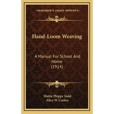 Hand-Loom Weaving: A Manual for School and Home (1914)
