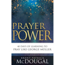 Prayer Power: 40 Days of Learning to Pray Like George Müller