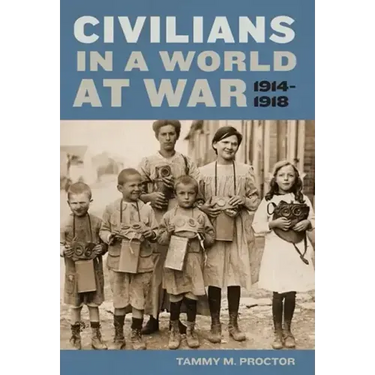 Civilians in a World at War, 1914-1918