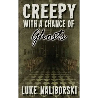 Creepy with a Chance of Ghosts