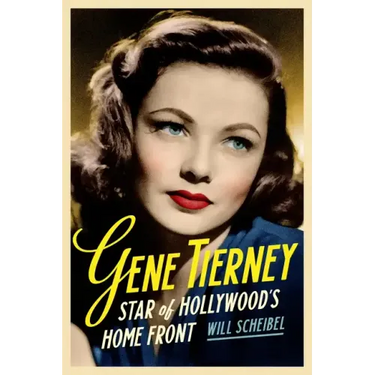 Gene Tierney: Star of Hollywood's Home Front