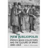 The New Bibliopolis: French Book Collectors and the Culture of Print, 1880-1914