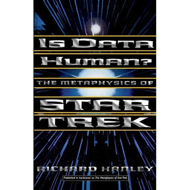 Is Data Human?: Or, the Metaphysics of Star Trek