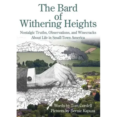 The Bard of Withering Heights: Nostalgic Truths, Observations, and Wisecracks About Life in Small-Town America