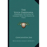 The Yoga-Darshana: Comprising the Sutras of Patanjali with the Bhasya of Vyasa