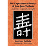 The Experimental Poetry of Jose Juan Tablada: A Collection in Spanish and English