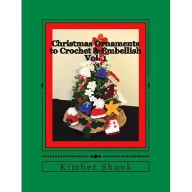 Christmas Ornaments to Crochet & Embellish Vol. 1