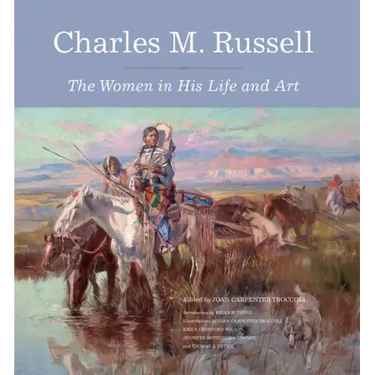 Charles M. Russell: The Women in His Life and Art