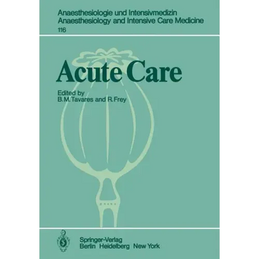 Acute Care: Based on the Proceedings of the Sixth International Symposium on Critical Care Medicine