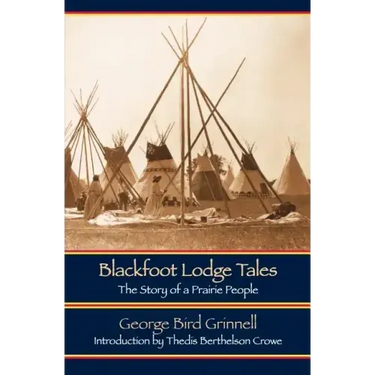 Blackfoot Lodge Tales: The Story of a Prairie People