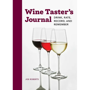 Wine Taster's Journal: Drink, Rate, Record, and Remember