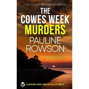 THE COWES WEEK MURDERS a gripping crime thriller full of twists