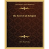 The Root of All Religion