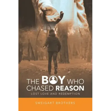 The Boy Who Chased Reason: Lost Love and Redemption