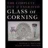 The Complete Cut and Engraved Glass of Corning