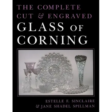 The Complete Cut and Engraved Glass of Corning