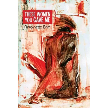 These Women You Gave Me