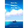 blue sky blue sea blue me