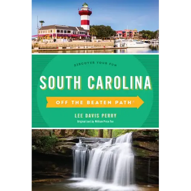 South Carolina Off the Beaten Path(r): Discover Your Fun