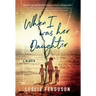 When I Was Her Daughter