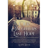 Our Daughters' Last Hope: A WWII Story of unexpected Friendship across Enemy Lines, when two Mothers seek to save their Children's Lives
