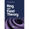 Ring and Field Theory