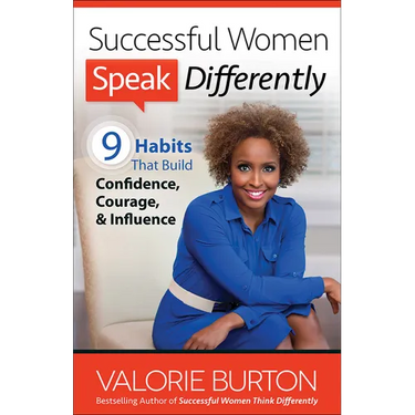 Successful Women Speak Differently: 9 Habits That Build Confidence, Courage, and Influence
