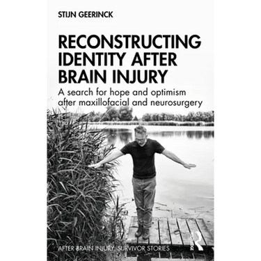 Reconstructing Identity After Brain Injury: A Search for Hope and Optimism After Maxillofacial and Neurosurgery