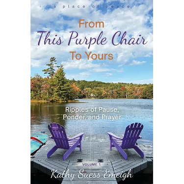From This Purple Chair To Yours: Ripples of Pause, Ponder, and Prayer